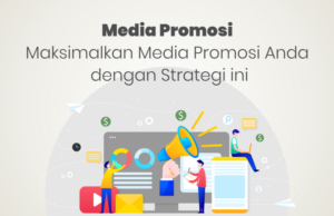 Read more about the article Media Promosi: Maksimalkan Media Promosi Anda dengan Strategi ini