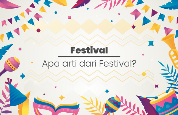 Festival | Apa arti dari festival? dan Jenisnya apa saja