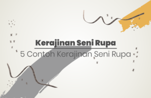 Read more about the article 5 Contoh Kerajinan Seni Rupa